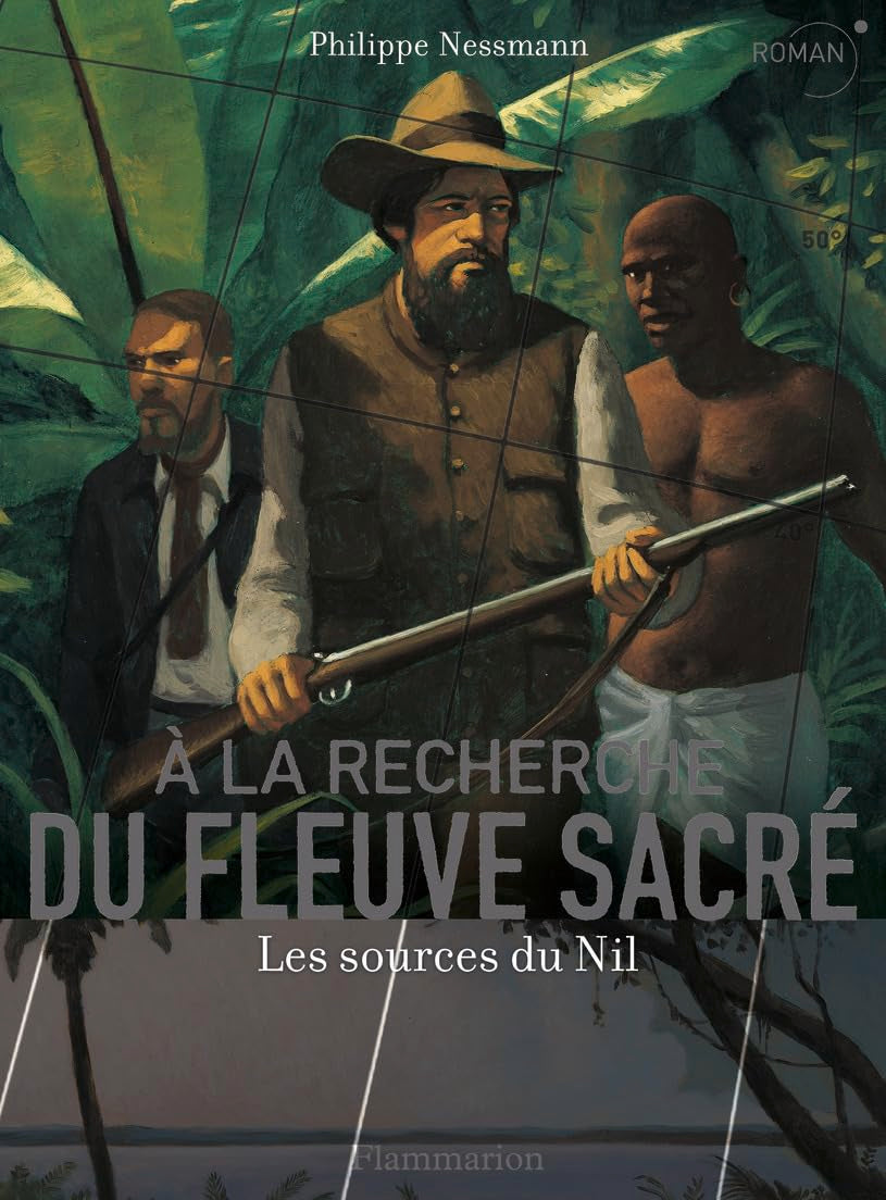 À la recherche du fleuve sacré: Les Sources du Nil 9782081202481