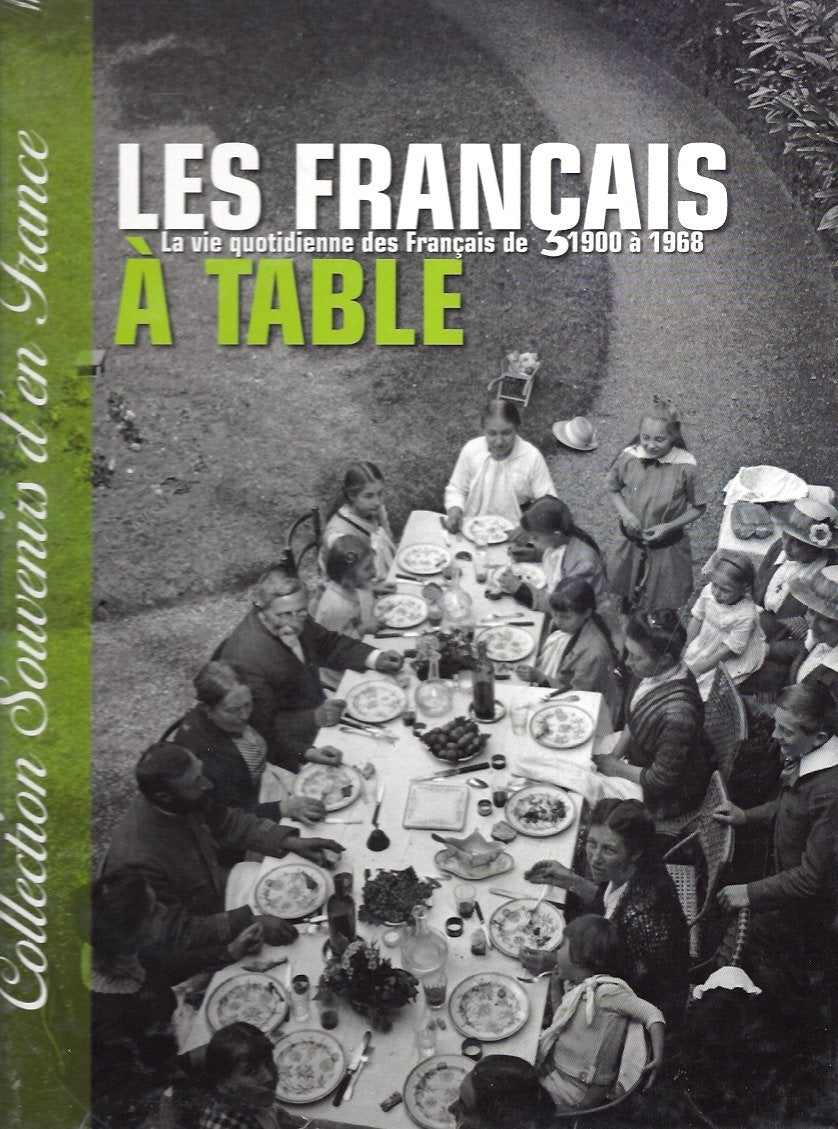 Collection souvenirs d'en France - Les français à table, la vie quotidienne des français de 1900 à 1968 9782917728451