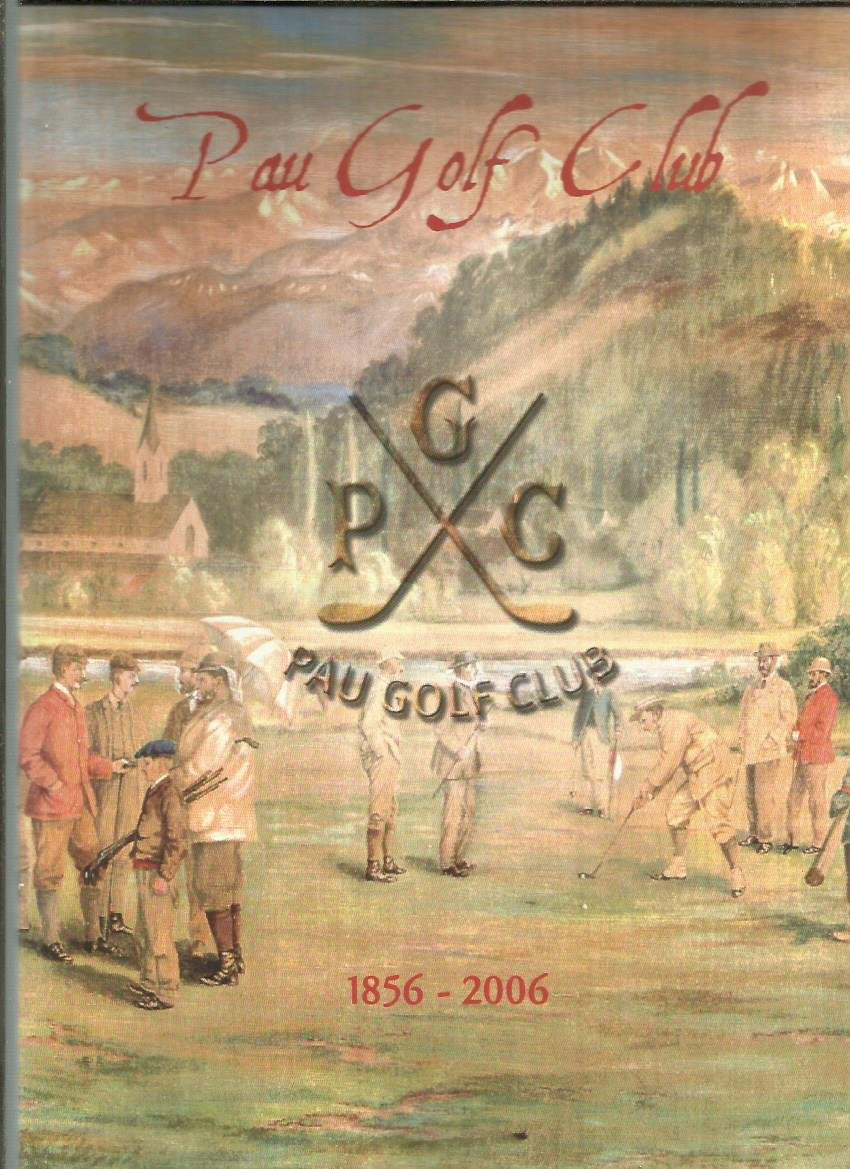 Pau golf club : 1856-2006 9782350680583