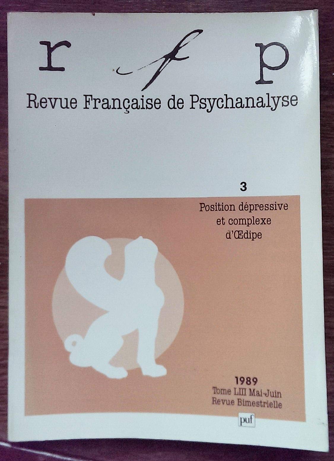Revue Française de Psychanalyse, tome LIII n°3, mai-juin 1989 : Position dépressive et complexe d'oedipe 9782130424369