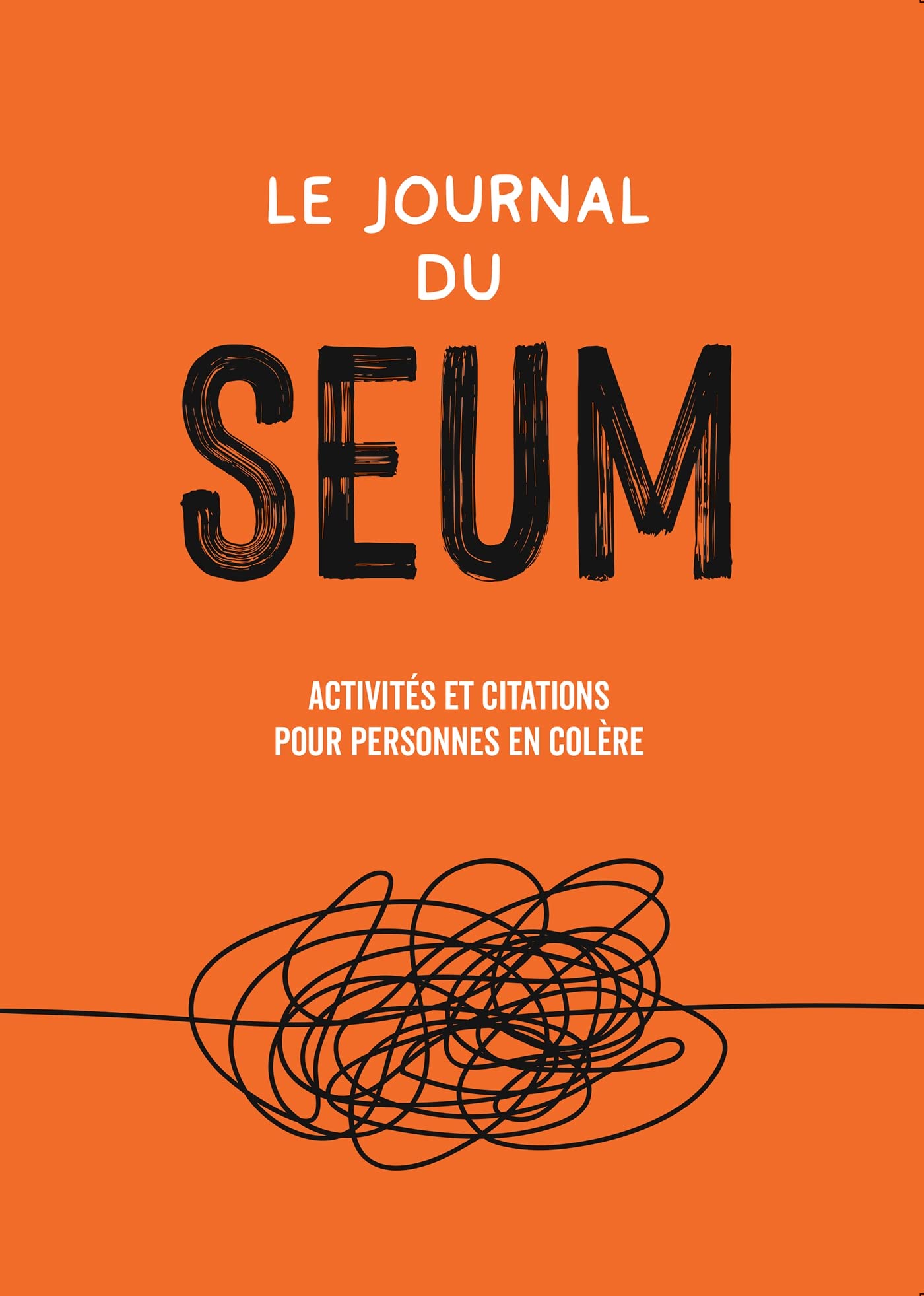 Le journal du seum: Activités et citations pour personnes en colère 9782019461379