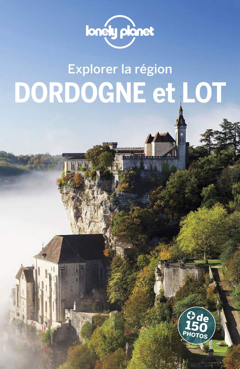 Dordogne et le Lot - Explorer la région - 2ed 9782816177251
