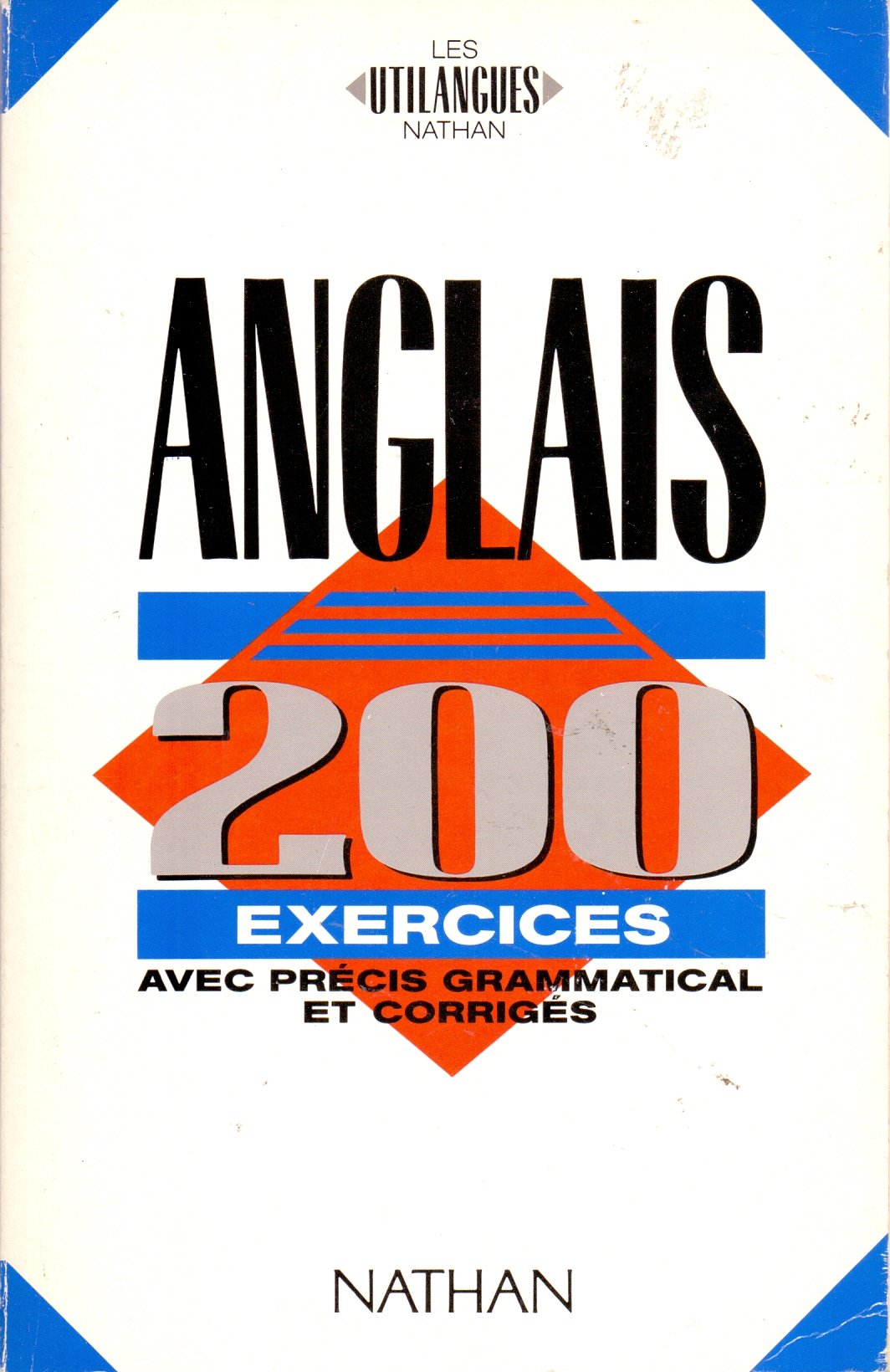 Anglais 200 exercices: Avec précis grammatical et corrigés 9782091895109