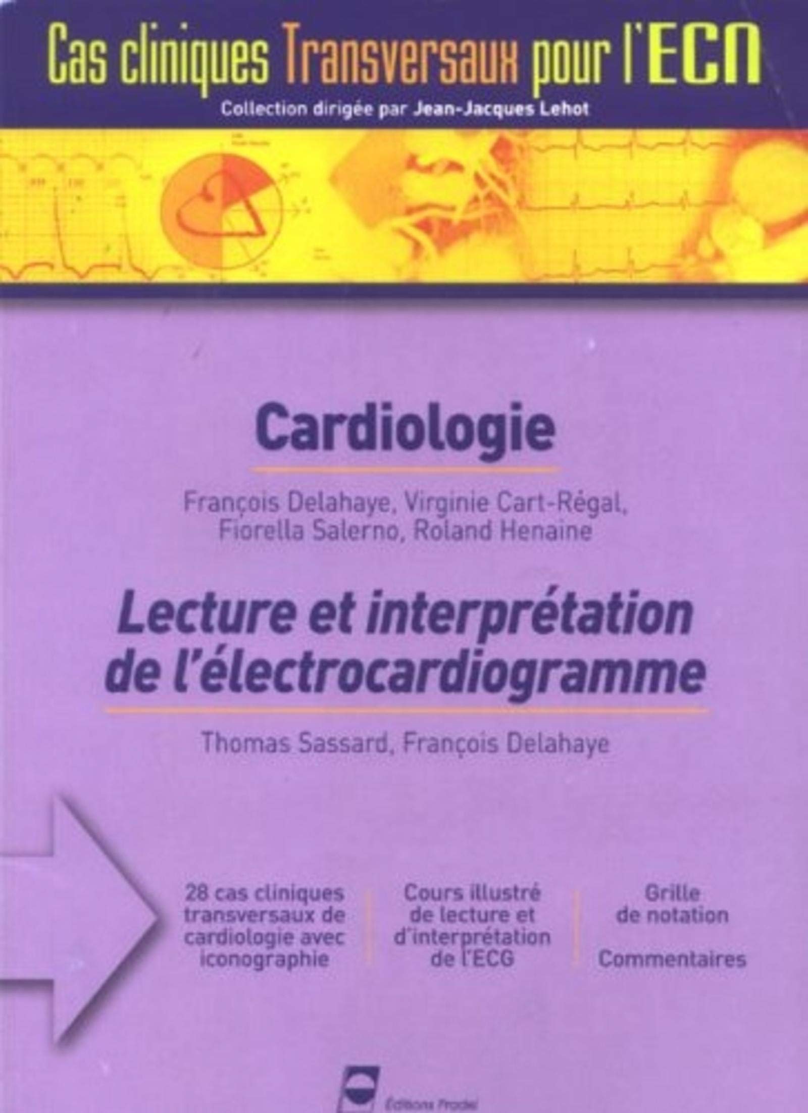 CARDIOLOGIE LECTURE D ECG CAS CLINIQUES TRANSVERSAUX POUR L ECN 9782913996717