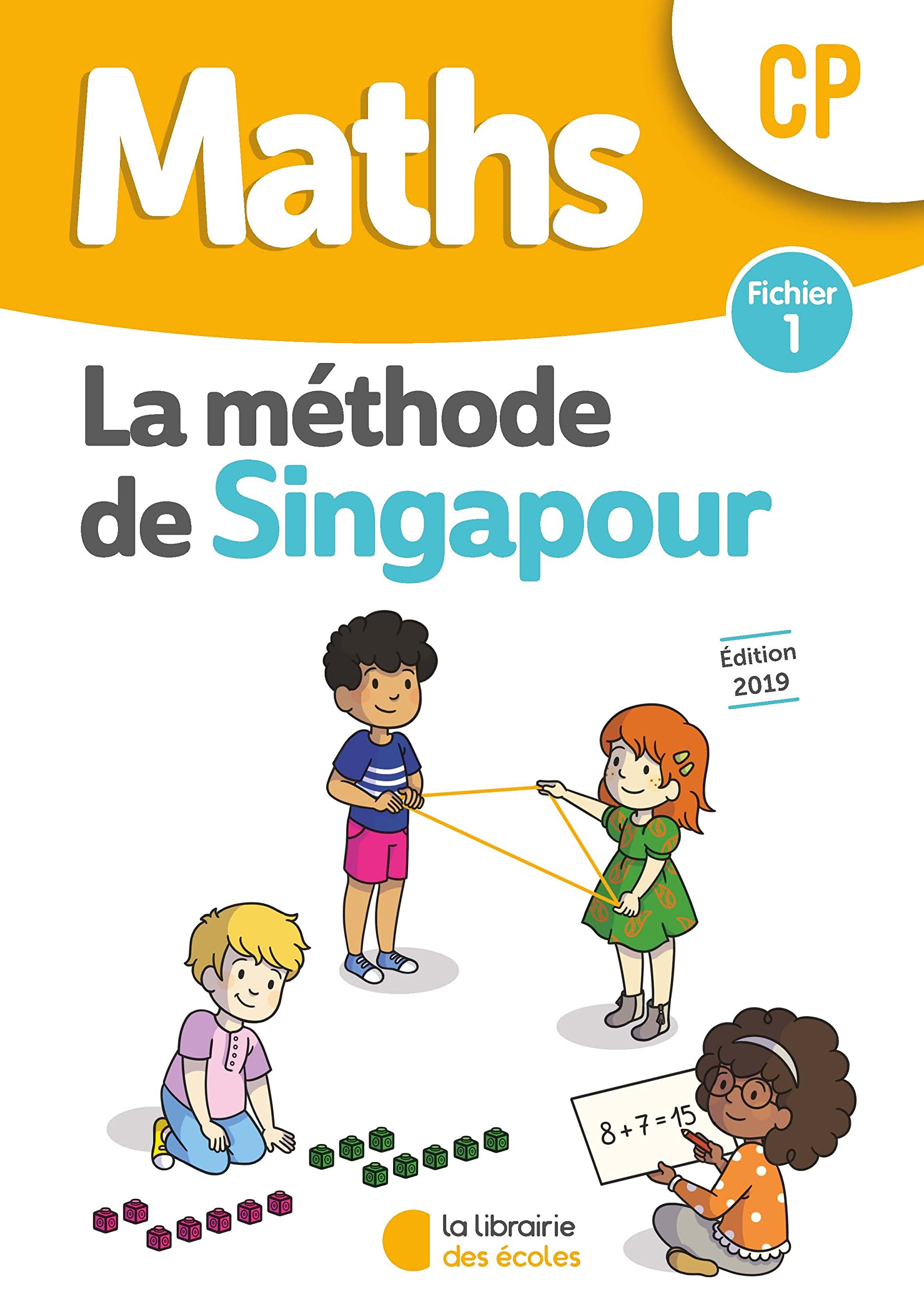 Mathématiques CP Méthode de Singapour, fichier de l'élève 1 Edition 2019 9782369403326