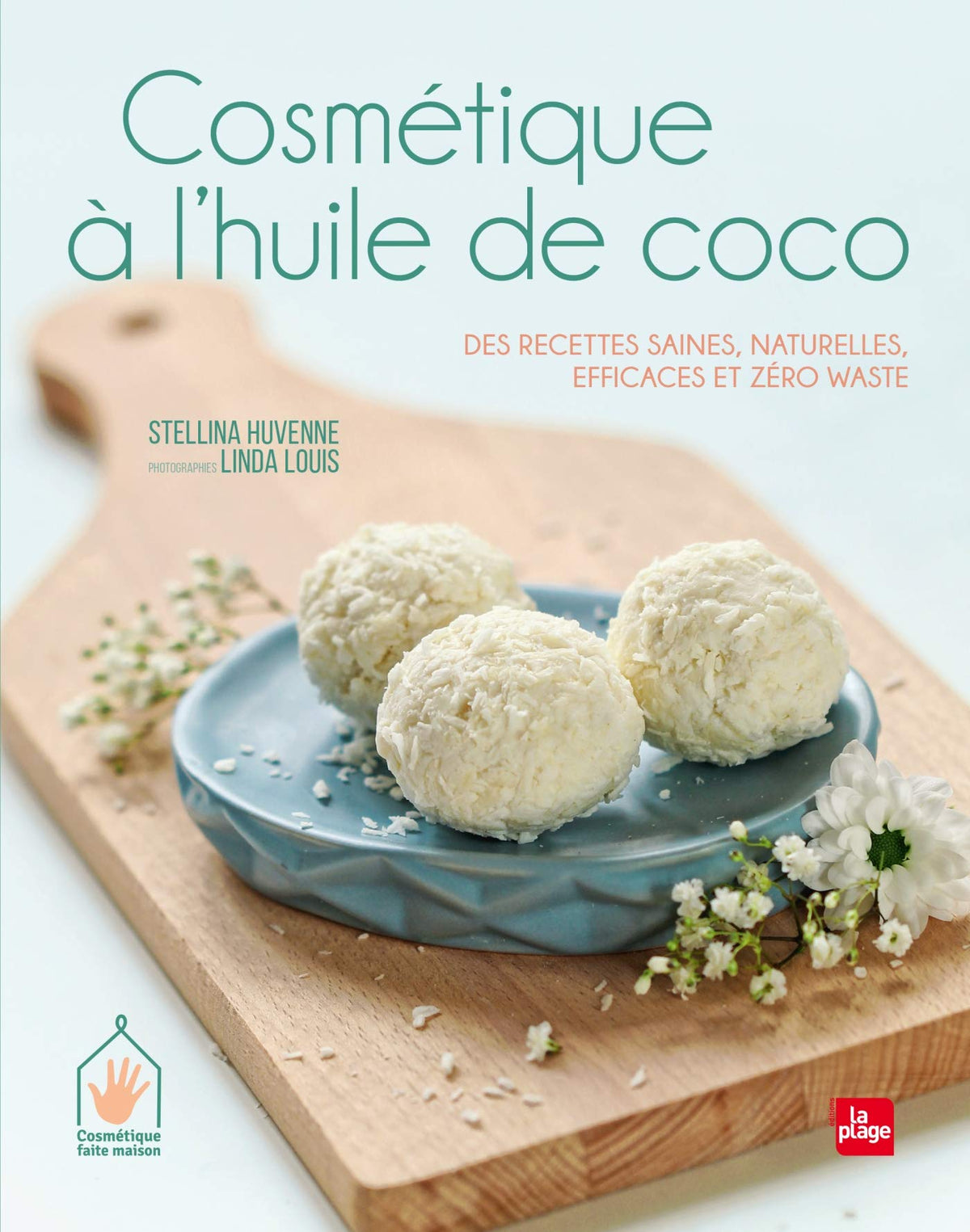 Cosmétique à l'huile de coco - Des recettes saines, naturelles, efficaces et zéro waste 9782842217983