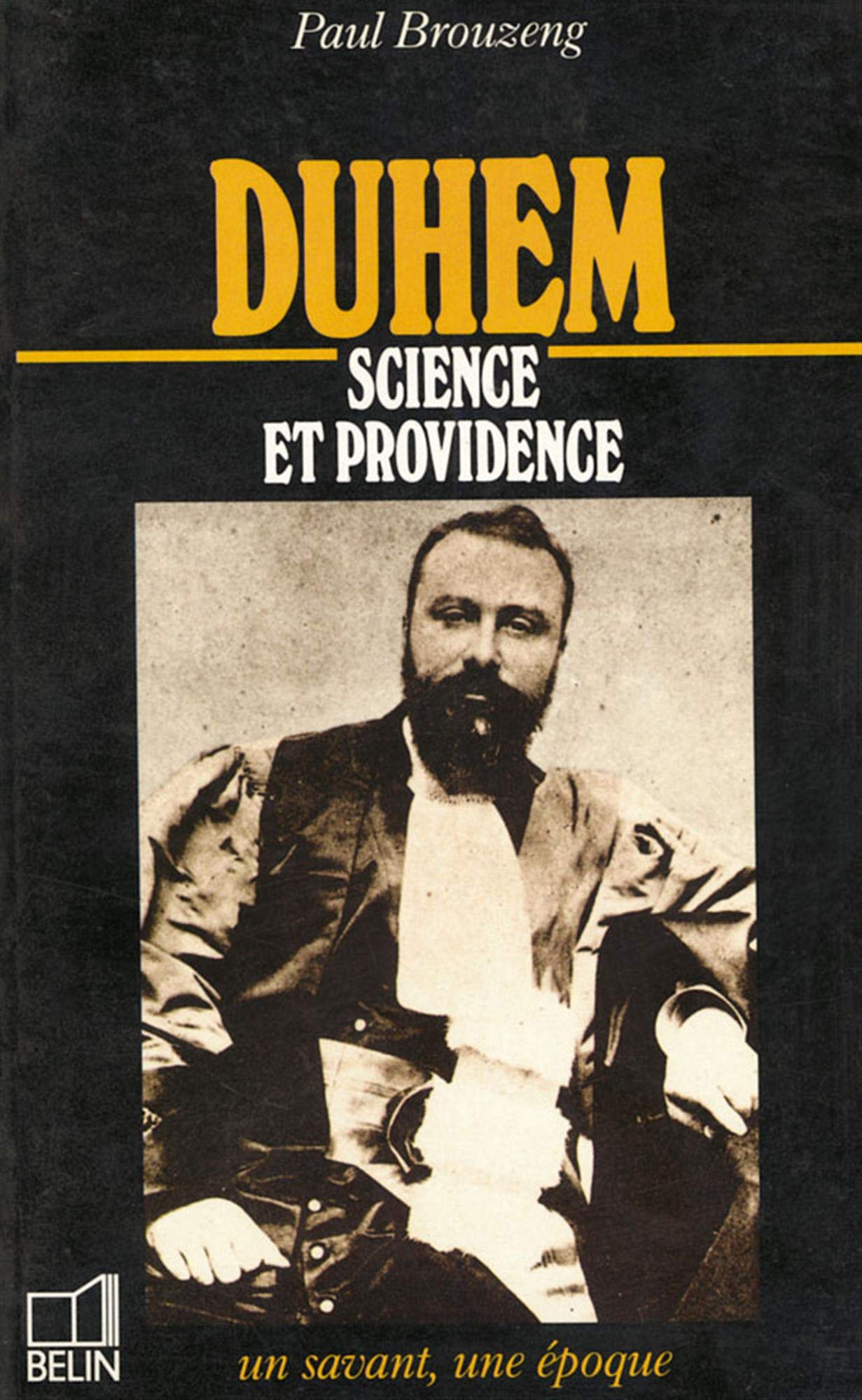 Duhem: 1861-1916, science et providence 9782701105628