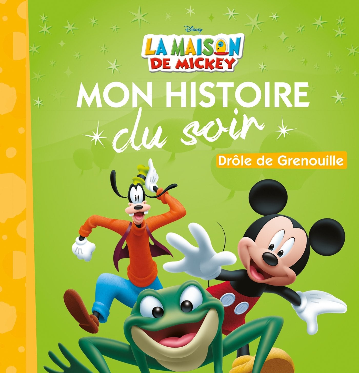 LA MAISON DE MICKEY - Mon Histoire du Soir - Drôle de grenouille - Disney 9782014010251