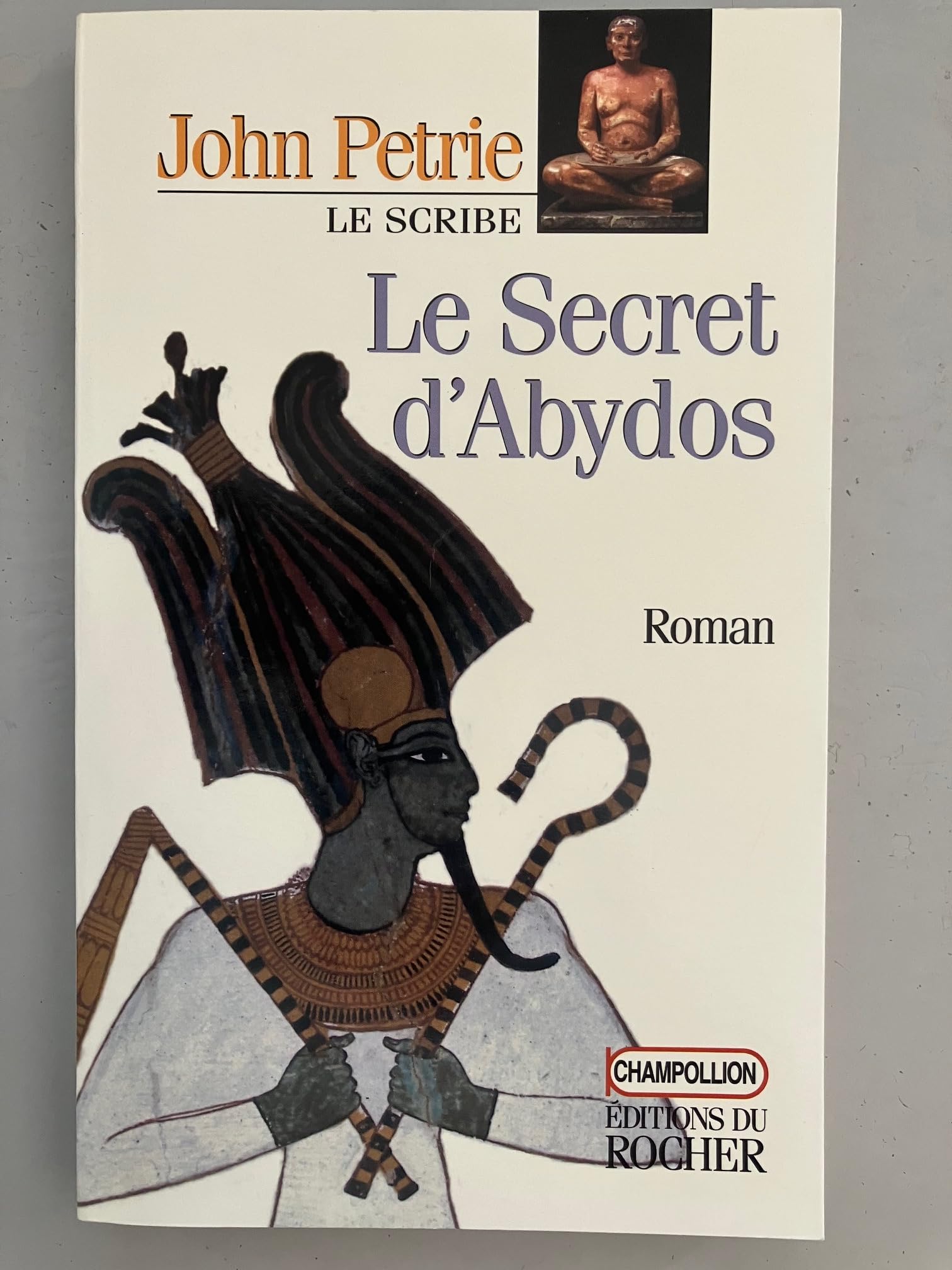 Le Scribe, Tome 4: Le secret d'Abydos 9782268034522