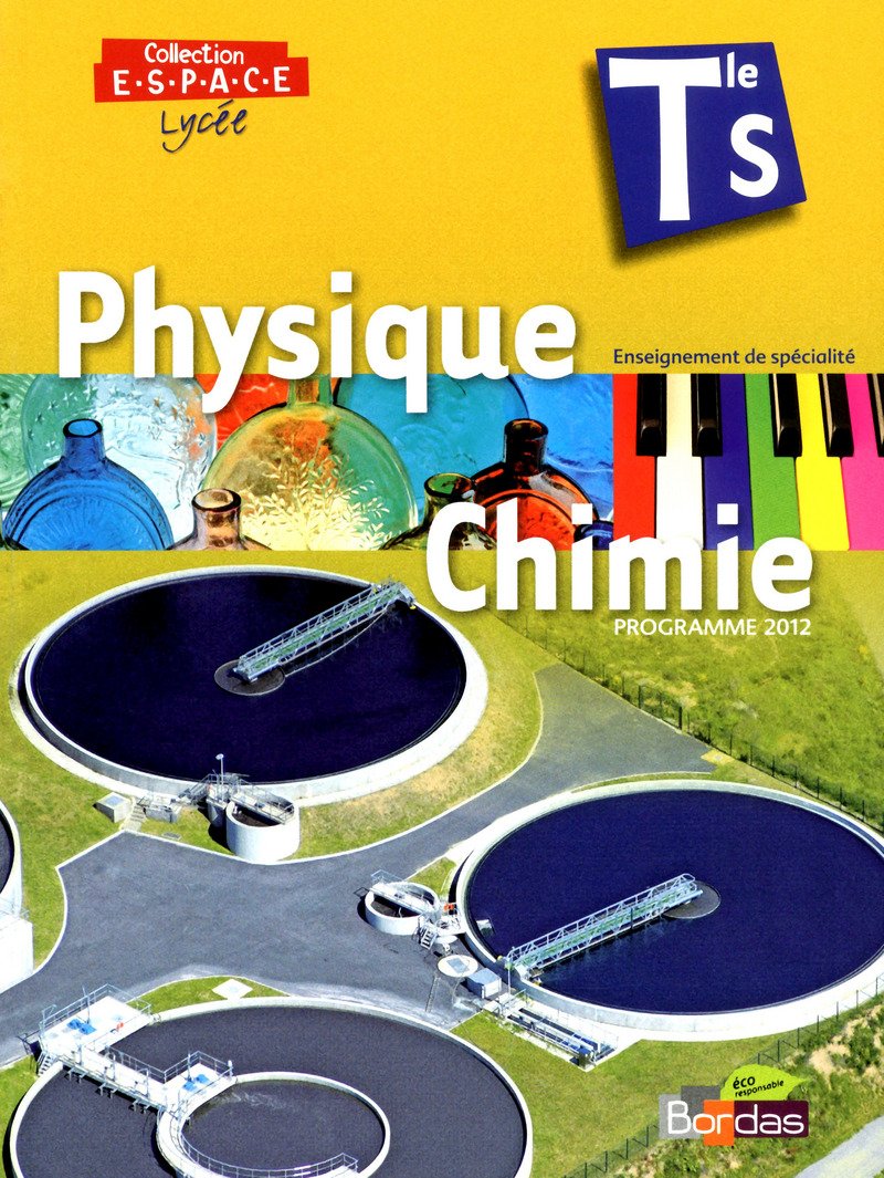 E.S.P.A.C.E Tle S • Manuel de l'élève Spécialité Physique-Chimie Petit Format (Éd. 2012) 9782047329320
