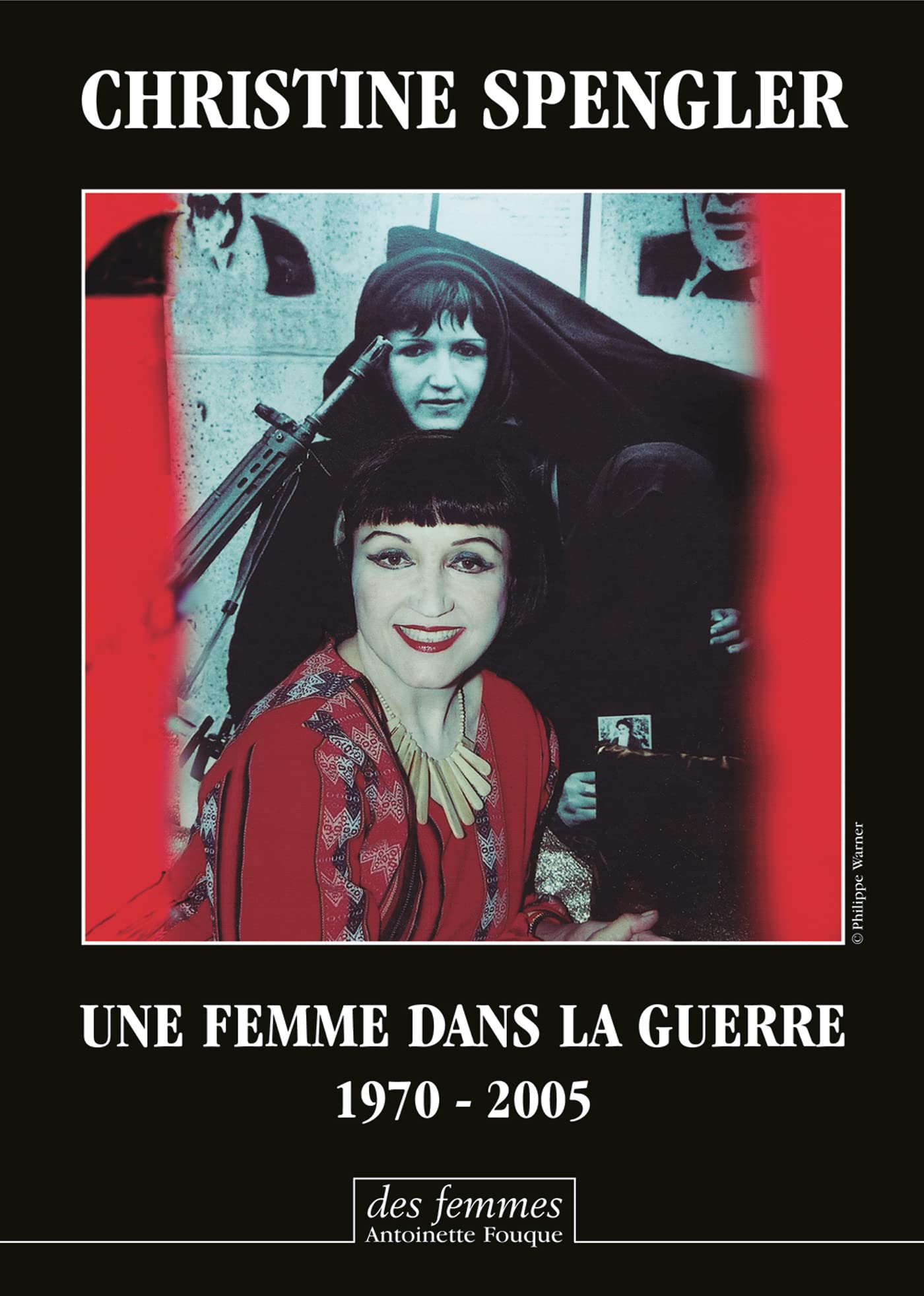 Une femme dans la guerre: 1970-2005 9782721005267