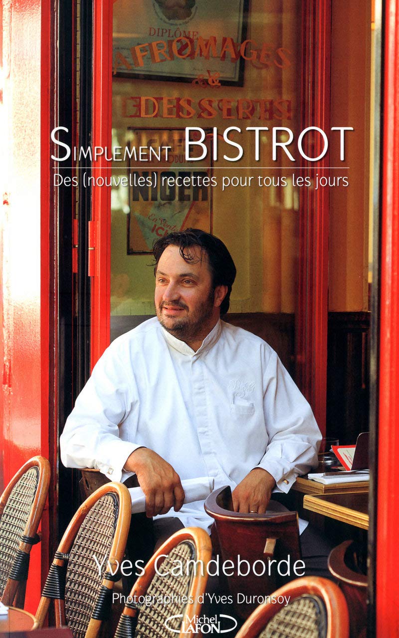 Simplement bistrot - Des (nouvelles) recettes pour tous les jours 9782749912981