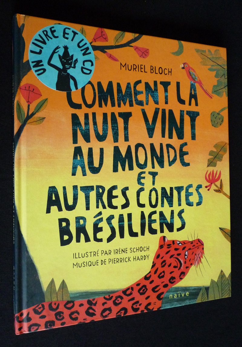Comment la nuit vint au monde et autres contes brésiliens 9782350210087