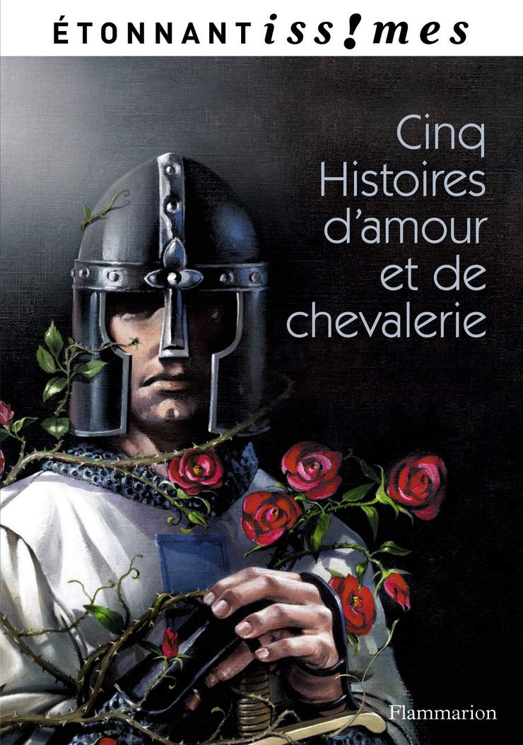 Cinq histoires d'amour et de chevalerie: (D'APRÈS LES LAIS DE MARIE DE FRANCE) 9782081250024