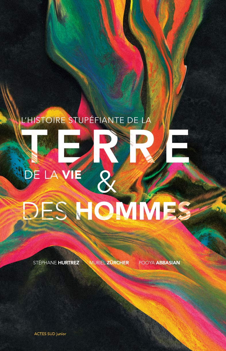 L'histoire stupéfiante de la Terre, de la vie et des hommes 9782330121037