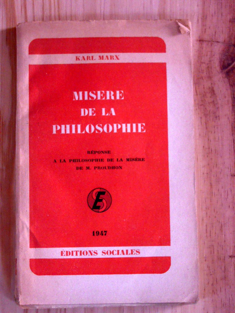 Karl Marx. Misère de la philosophie : Réponse à la ePhilosophie de la misèree, de M. Proudhon. Préface de Friedrich Engels. Texte intégral 