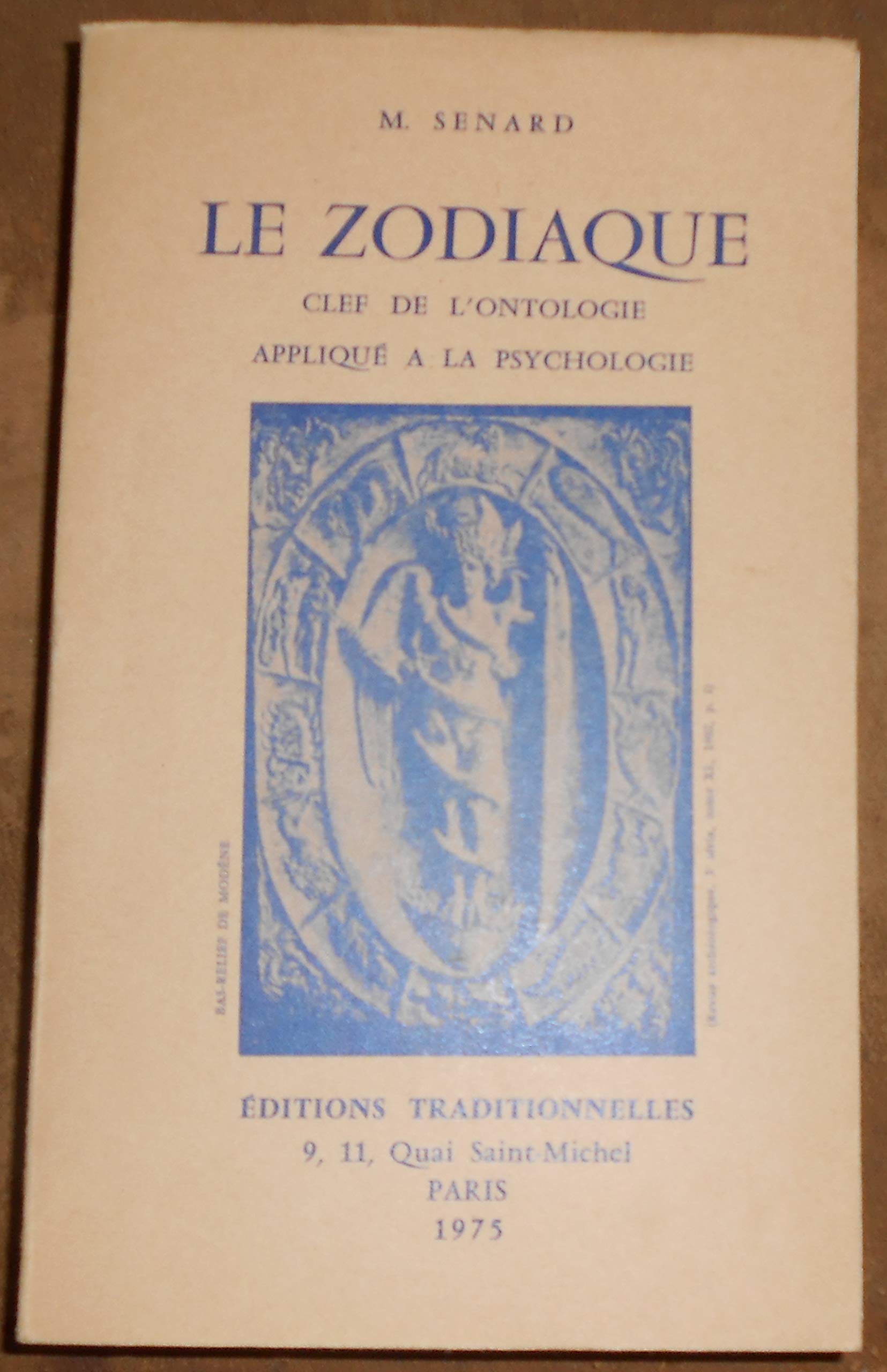 Le Zodiaque Clef de l’Ontologie Appliqué à la Psychologie - Marcelle Senard - Éditions Traditionnelles 