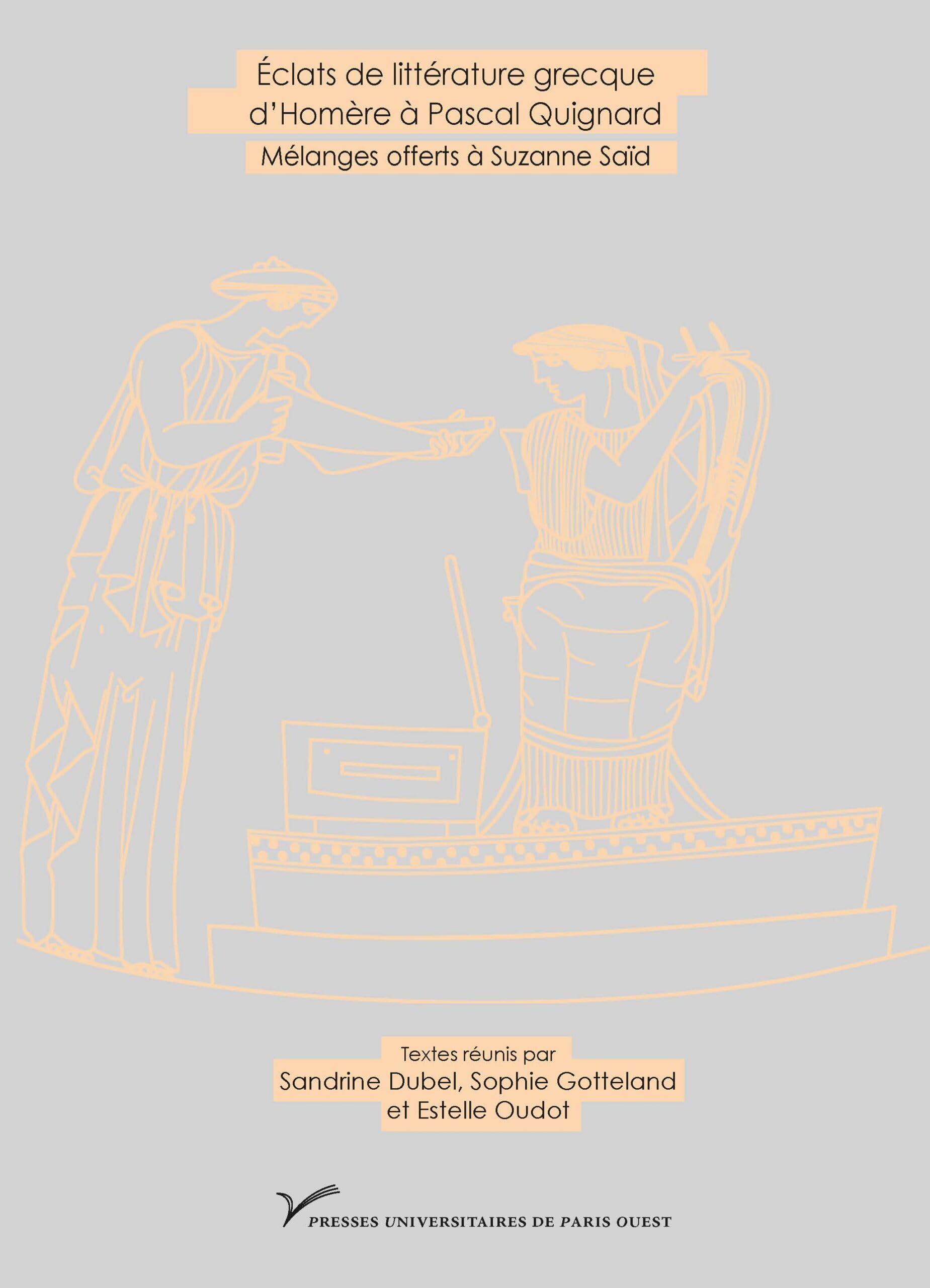 Éclats de littérature grecque d'Homère à Pascal Quignard: Mélanges offerts à Suzanne Saïd 9782840161165