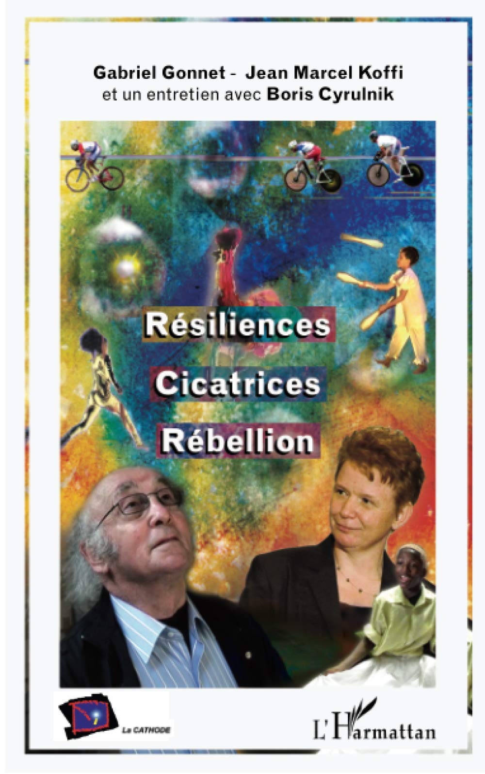 Résiliences, Cicatrices, Rébellion 9782296119499