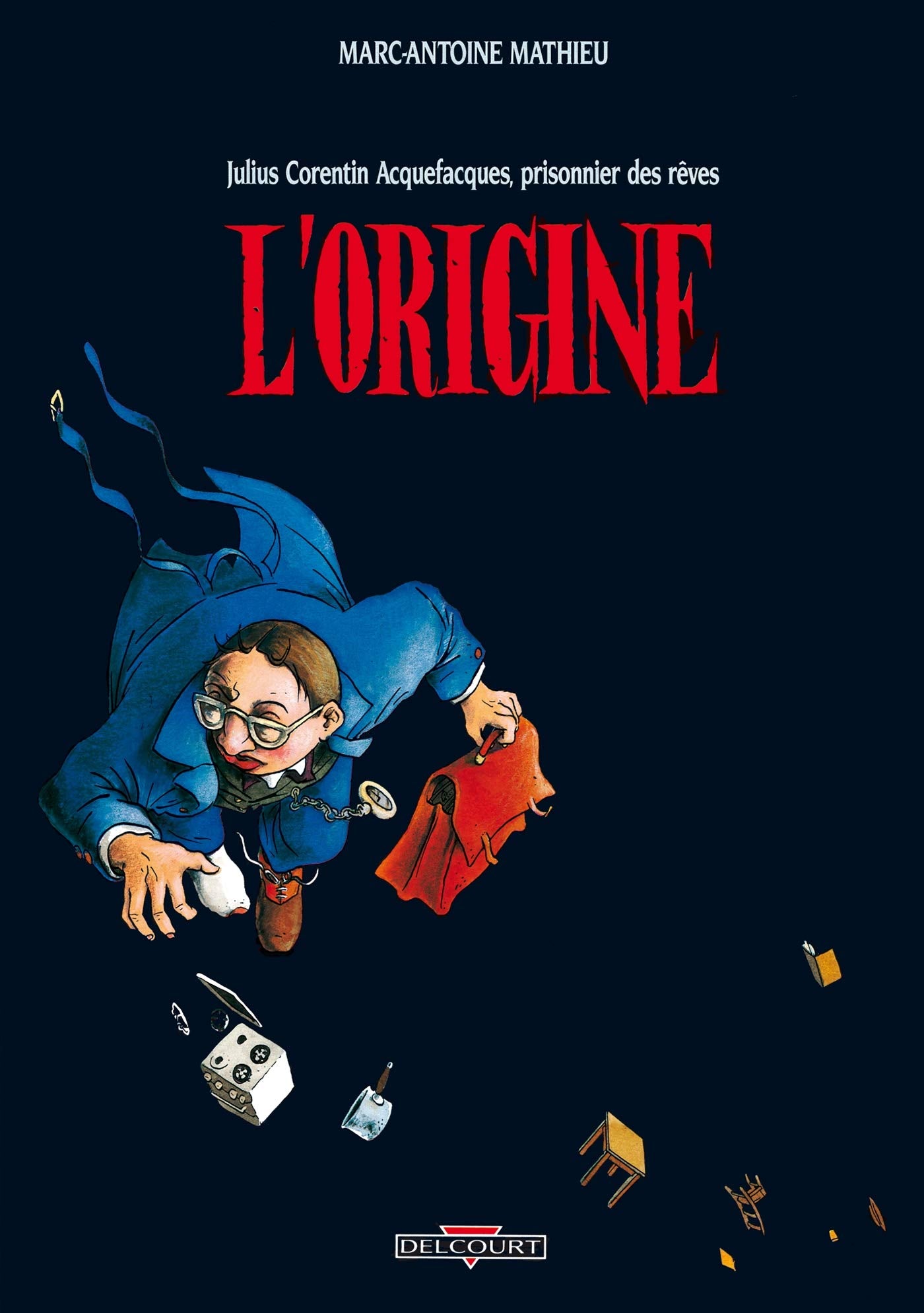 Julius Corentin Acquefacques, prisonnier des rêves, tome 1 : L'Origine 9782906187795