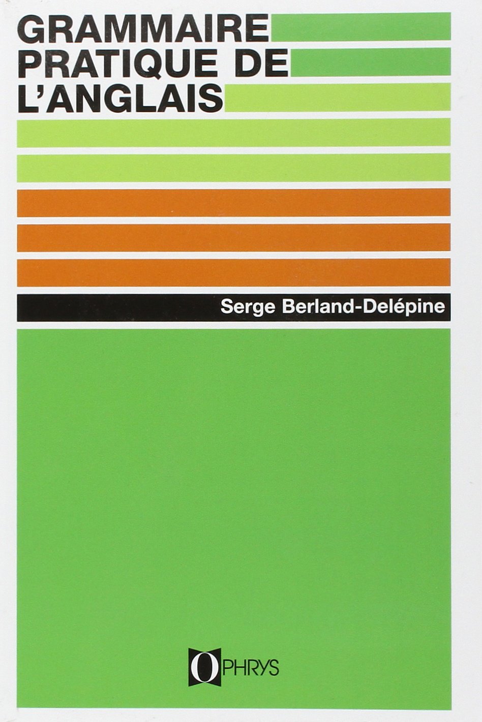 Grammaire pratique de l'anglais 9782708006249
