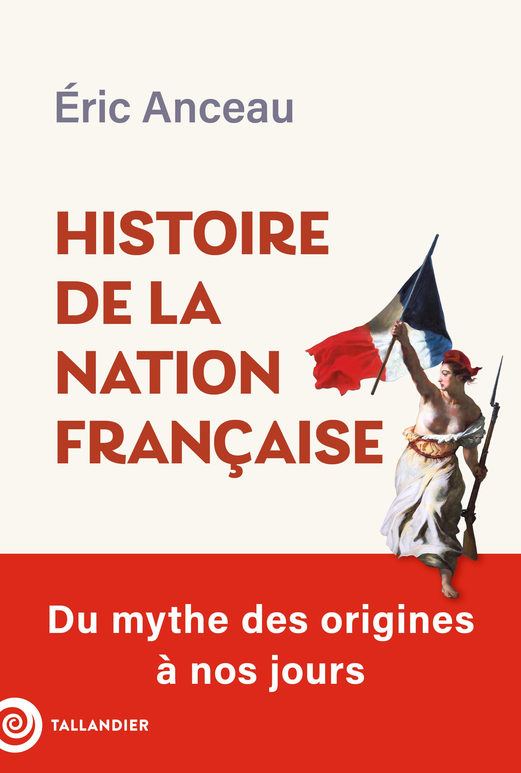 Histoire de la nation française: Du mythe des origines à nos jours 9791021046559