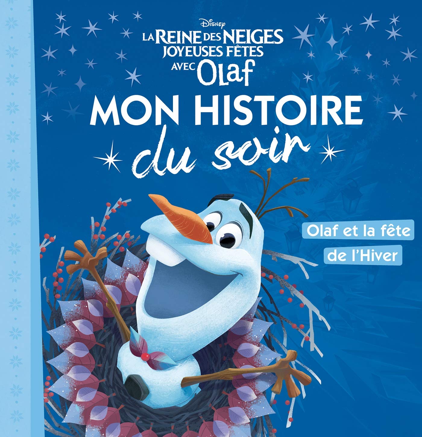 LA REINE DES NEIGES - Mon Histoire du Soir - Joyeuses fêtes avec Olaf - Disney 9782016268605