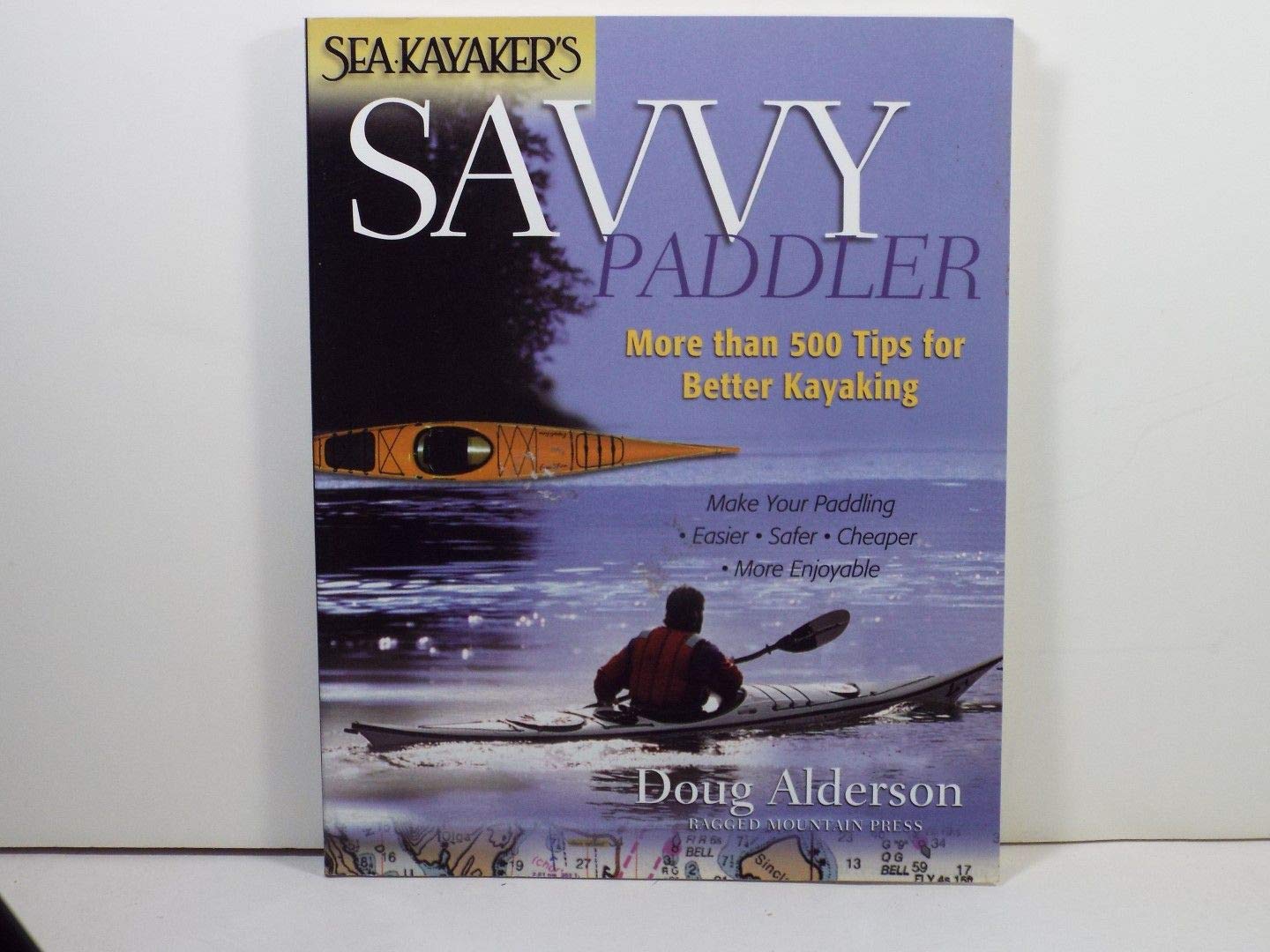 Sea Kayaker's Savvy Paddler: More Than 500 Tips for Better Kayaking 9780071362030
