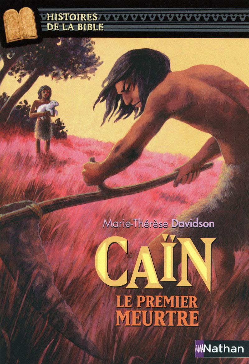 Caïn, le premier meurtre - Histoires de la Bible - Dès 11 ans (1) 9782092524206