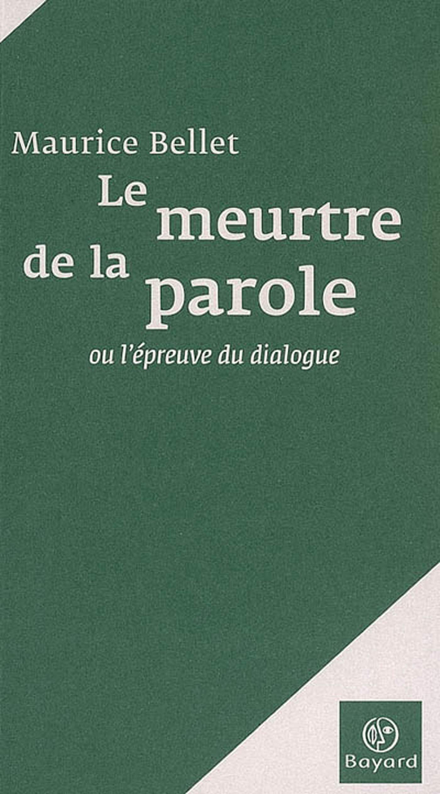 Le meurtre de la parole: L'épreuve du dialogue 9782227476219