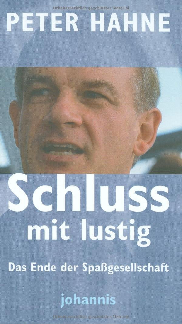 Schluss mit lustig !: Das Ende der Spassgesellschaft 9783501051801