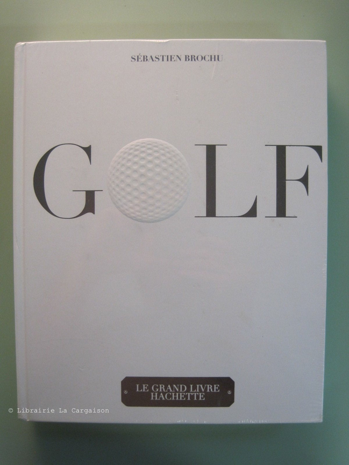 Golf: Le grand livre Hachette 9782012305281