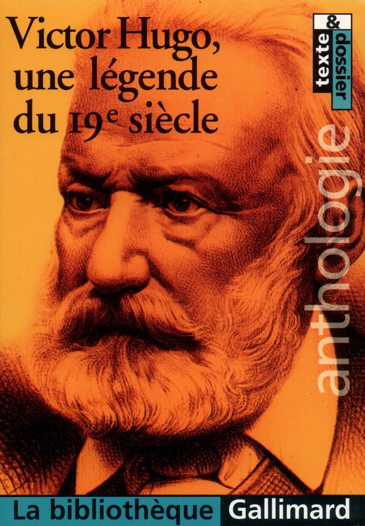 Victor Hugo, une légende du 19ᵉ siècle: Anthologie 9782070421237