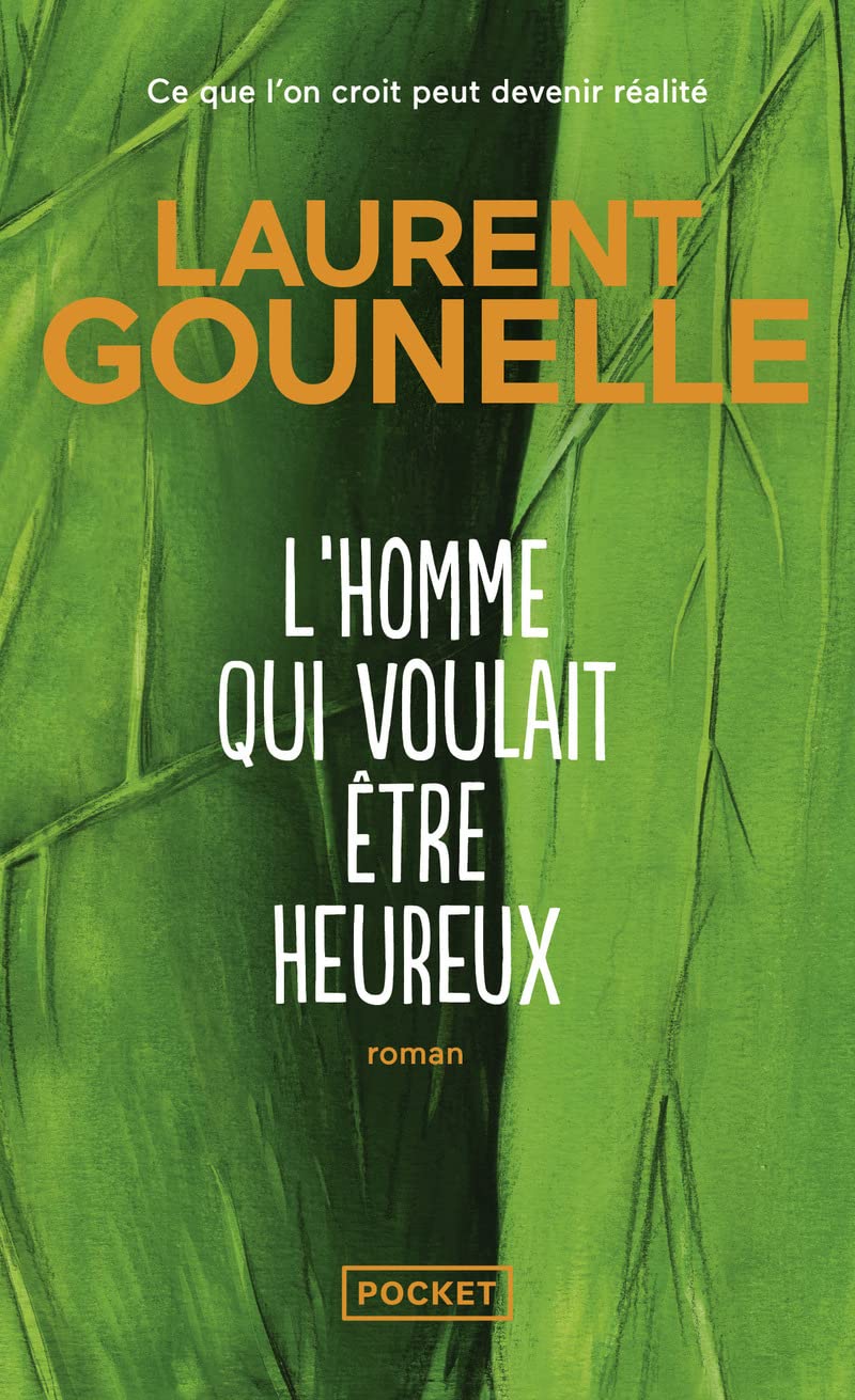 L'homme qui voulait être heureux: Ce que l'on croit peut devenir réalité 9782266186674