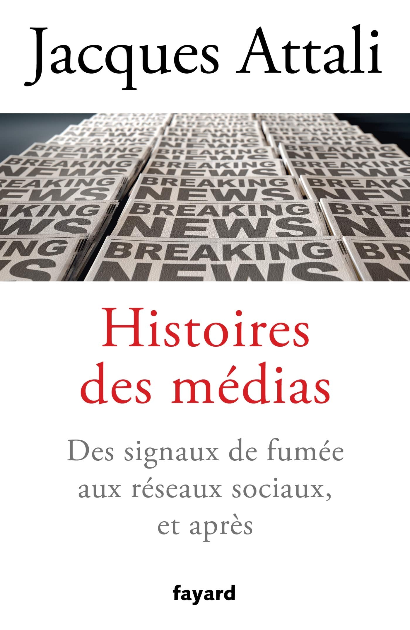 Histoires des médias: Des signaux de fumée aux réseaux sociaux, et bien après 9782213717265