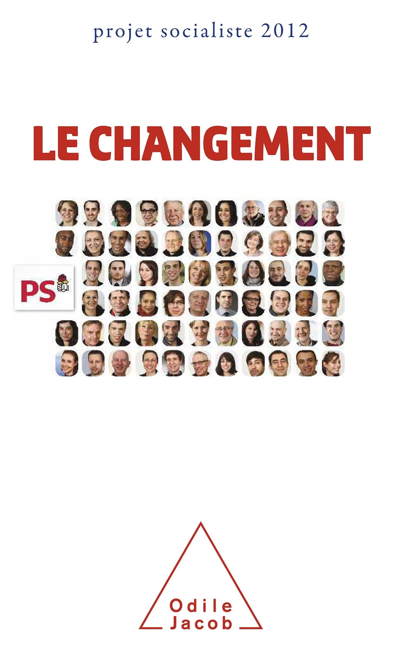 Le Changement: Projet socialiste 2012 9782738126696