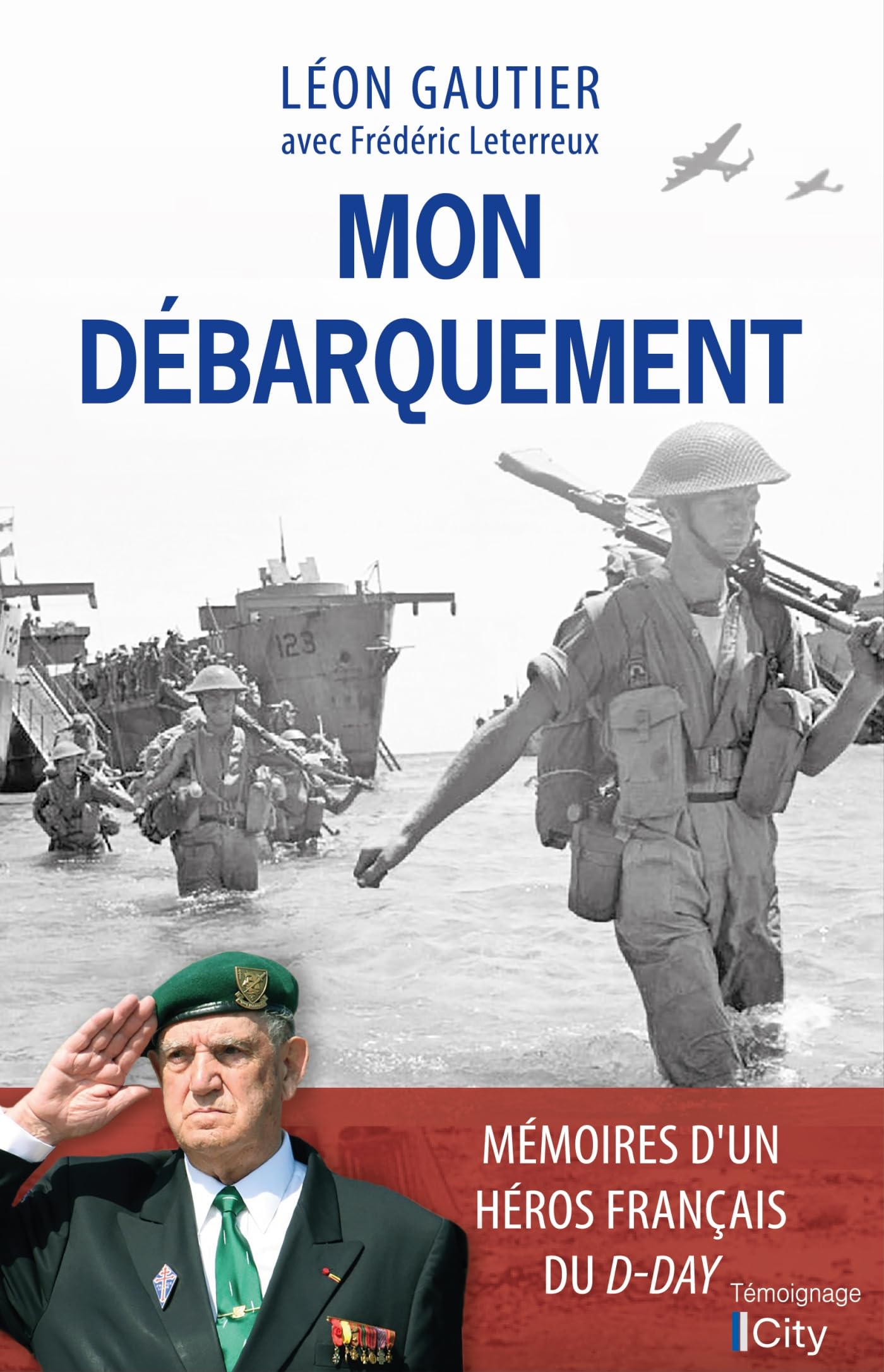 Mon Débarquement: Mémoires du dernier survivant français du D-Day 9782824622156