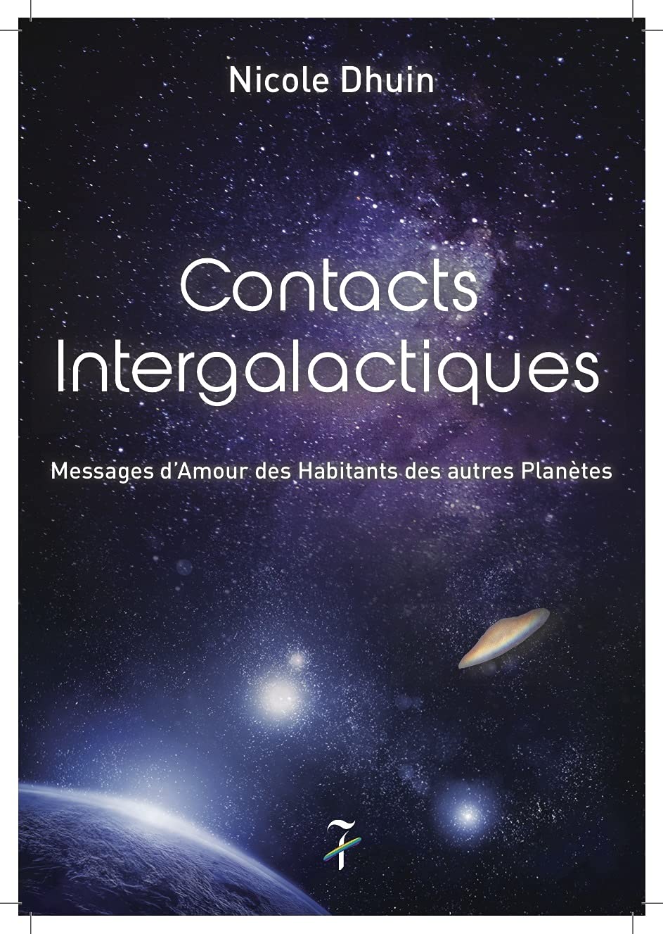 Contacts intergalactiques: Messages d'amour des habitants des autres planètes 9782911876103