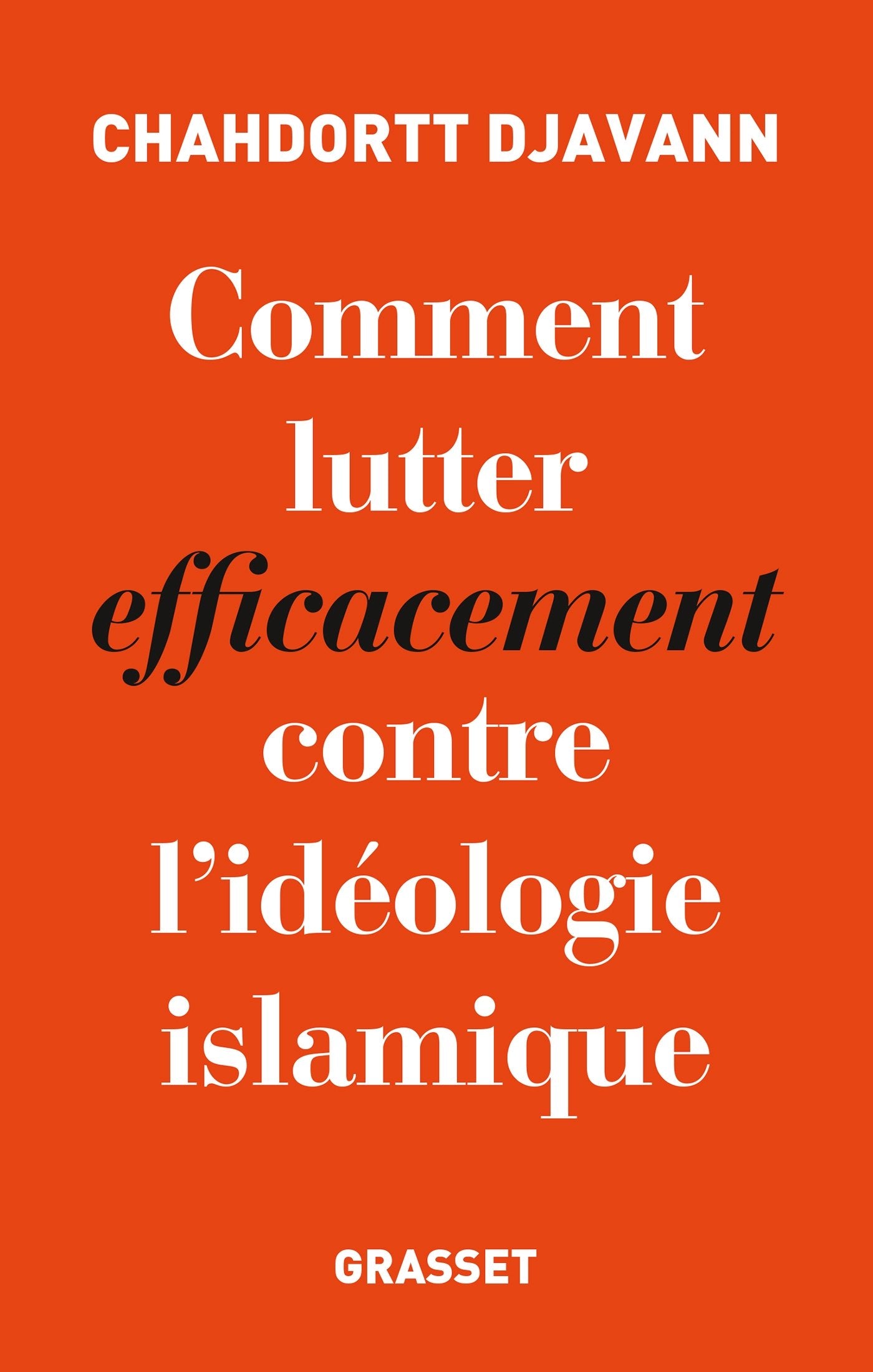 Comment lutter efficacement contre l'idéologie islamique 9782246862970