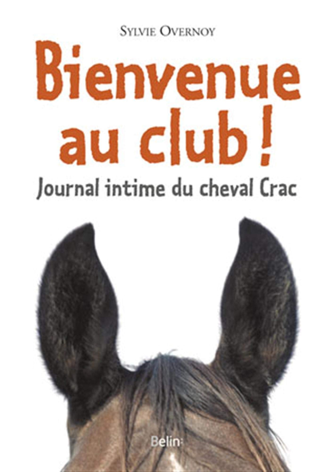 Bienvenue au club ! Journal intime du cheval Crac 9782701131481