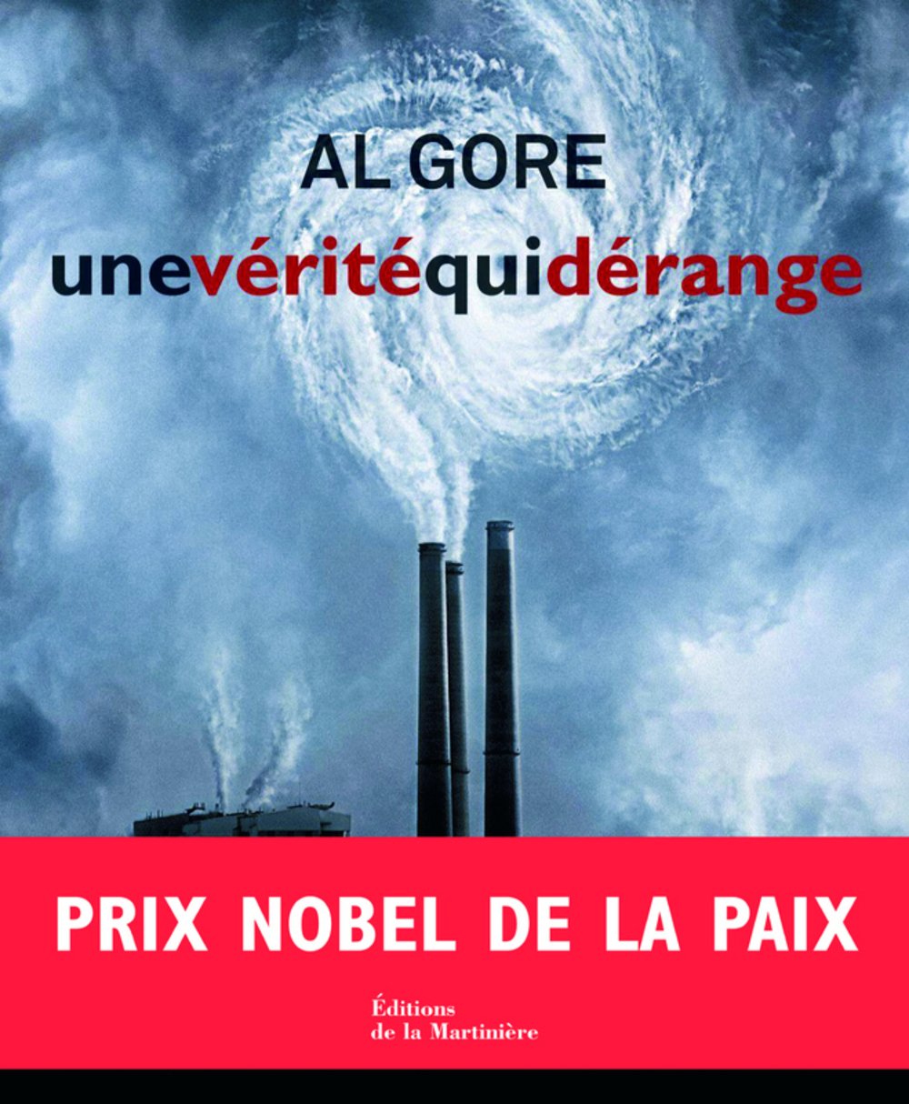 Une vérité qui dérange: L'urgence planétaire du réchauffement climatique et ce que nous pouvons faire pour y remédier 9782732435503