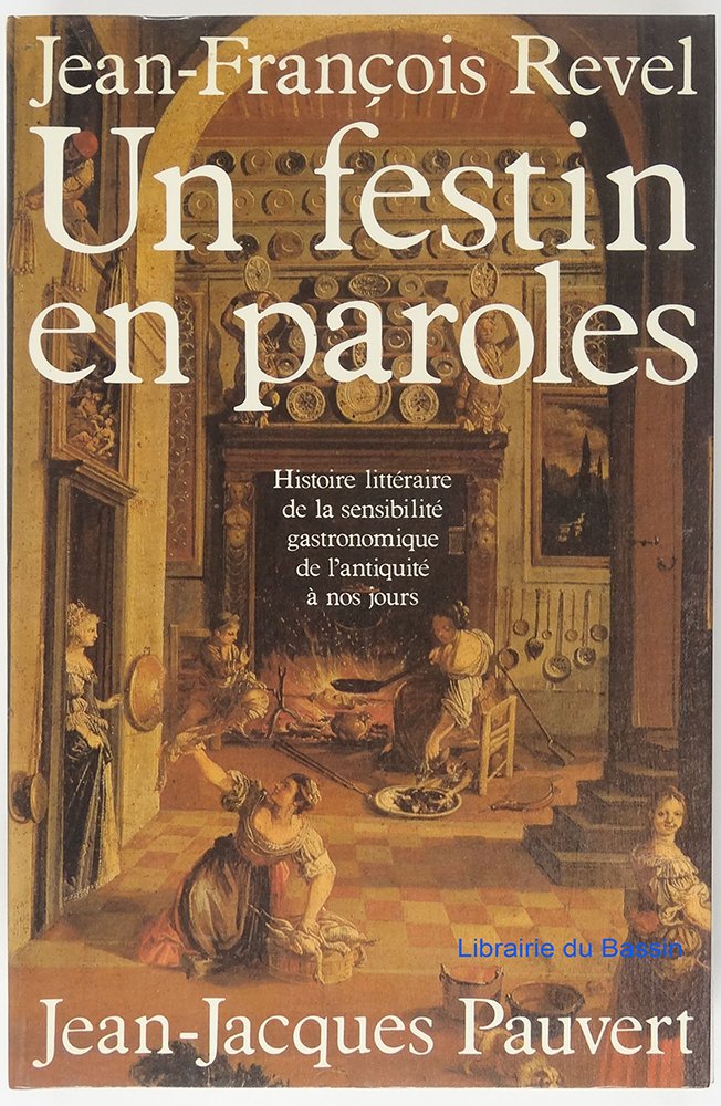 Un festin en paroles - Histoire littéraire de la sensibilité gastronomique de l'antiquité à nos jours 9782720201509