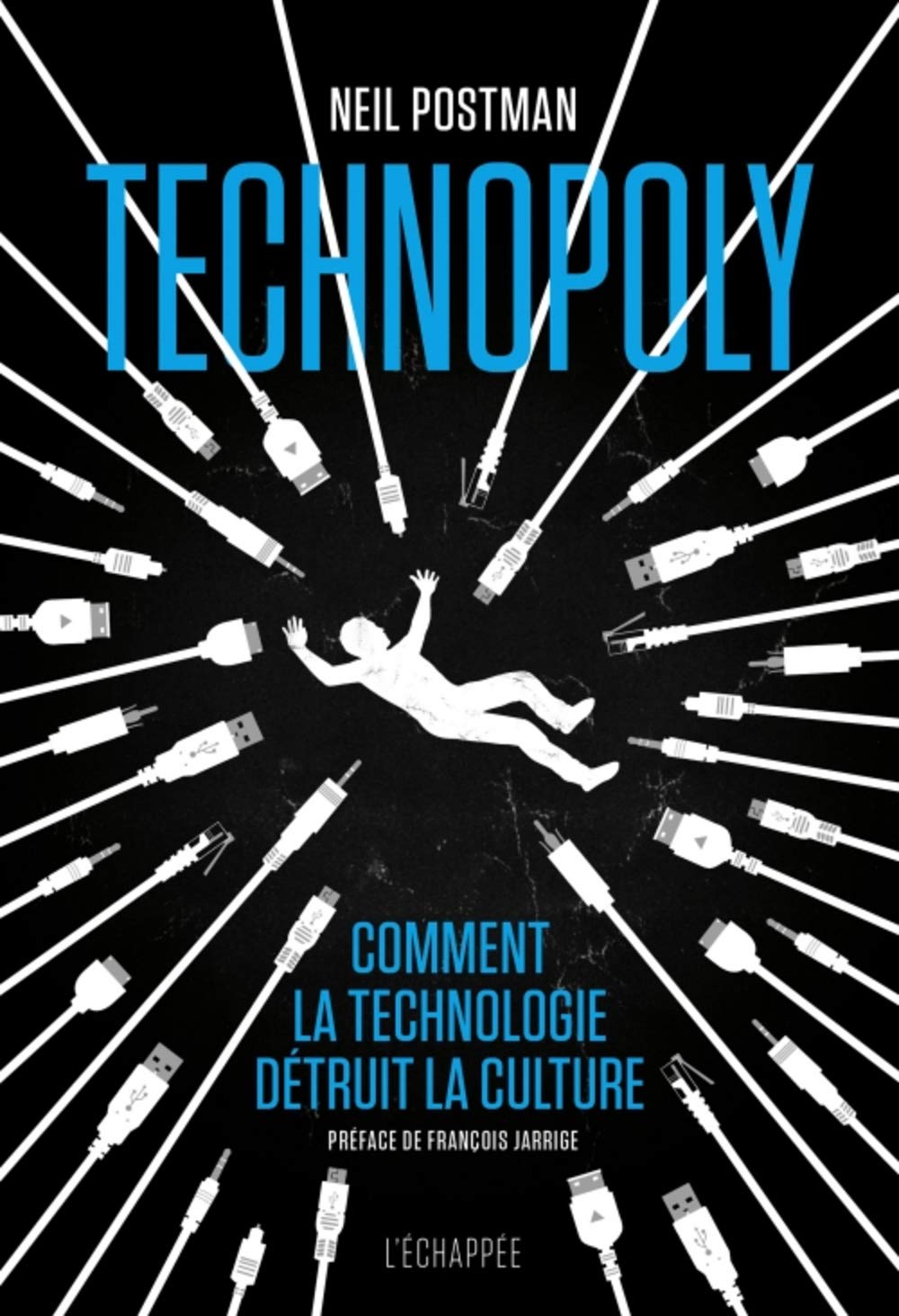 Technopoly: Comment la technologie détruit la culture 9782373090581