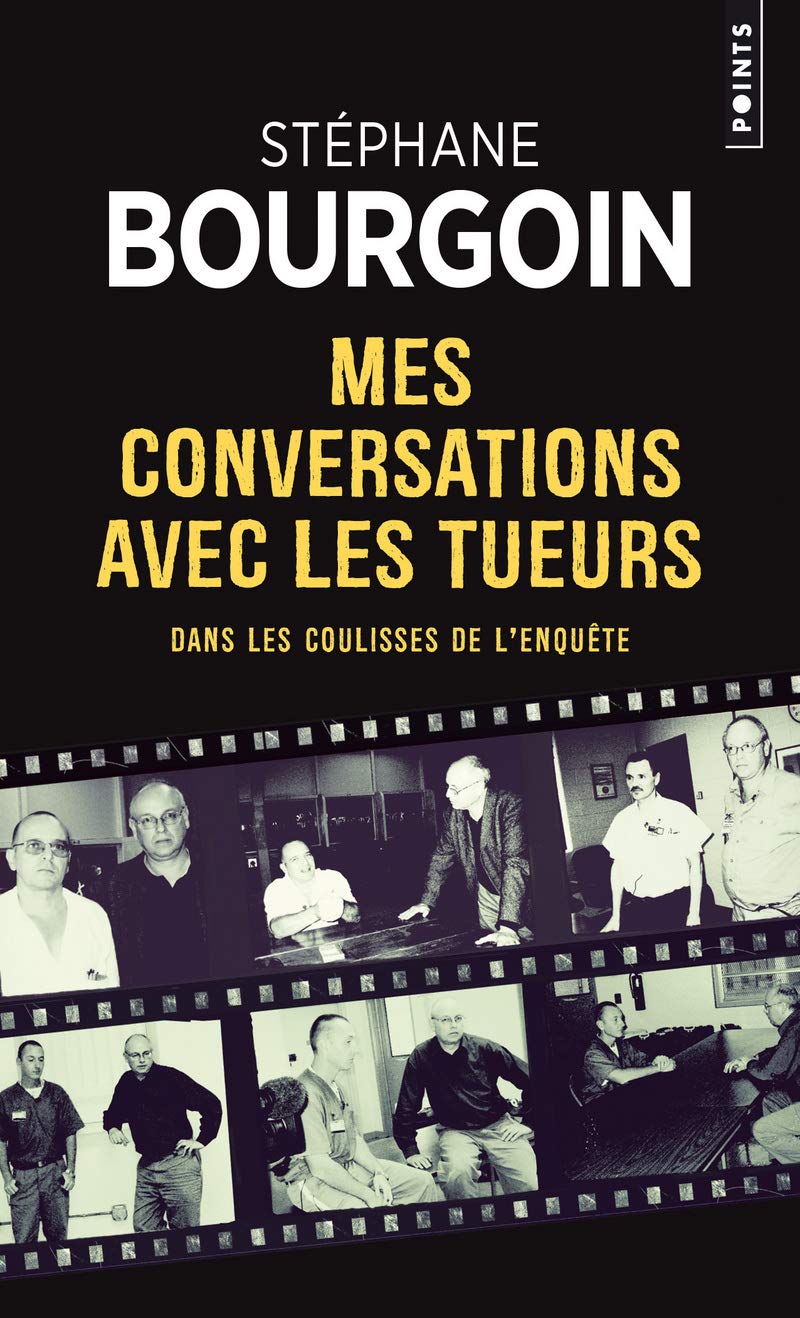 Mes conversations avec les tueurs: Dans les coulisses de l'enquête 9782757833582