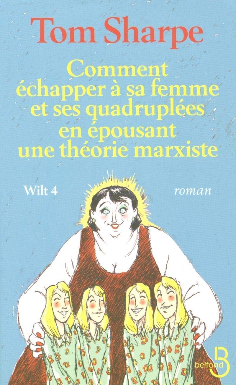 Wilt 4: Comment échapper à sa femme et ses quadruplées en épousant une théorie marxiste 9782714441119