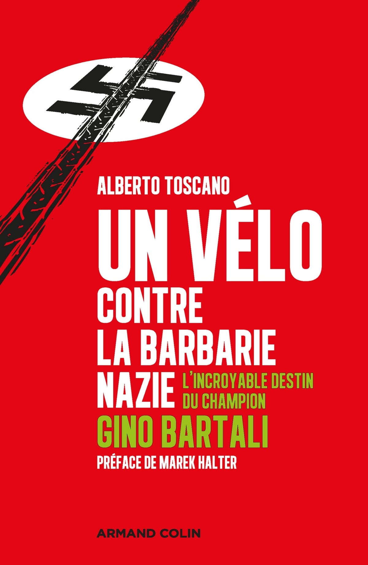 Un vélo contre la barbarie nazie - L'incroyable destin du champion Gino Bartali: L'incroyable destin du champion Gino Bartali 9782200622022