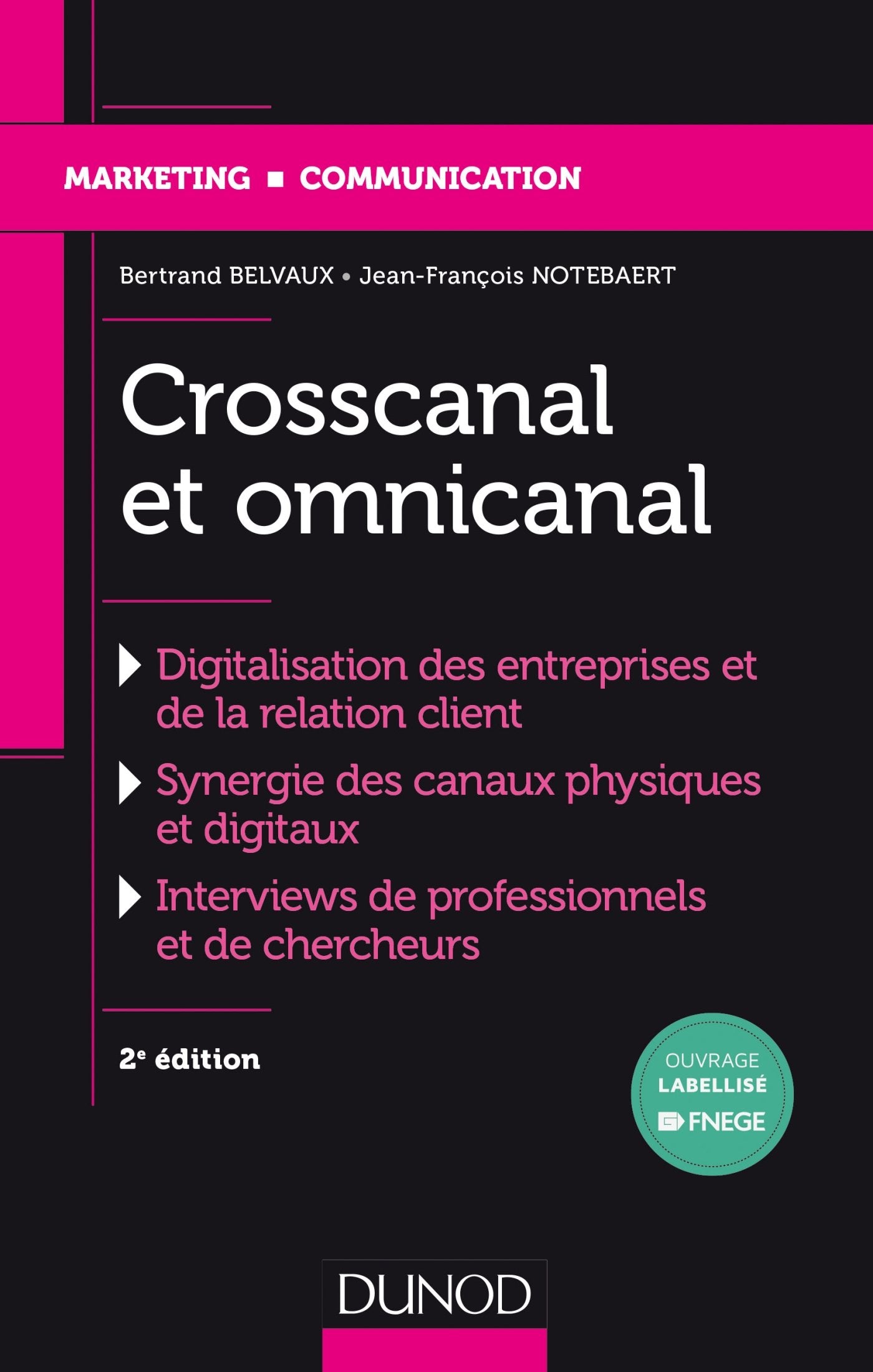 Crosscanal et Omnicanal - 2e éd. - La digitalisation de la relation client - Labellisation FNEGE: La digitalisation de la relation client 9782100774944