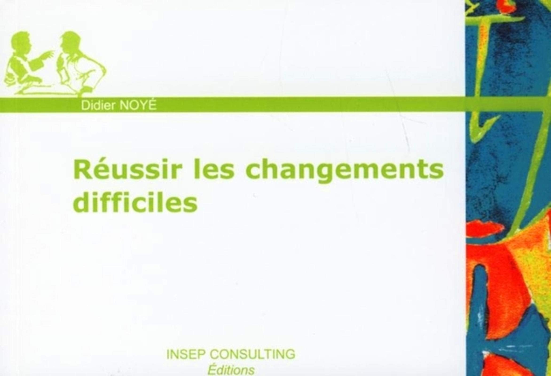 Réussir les changements difficiles 9782914006231