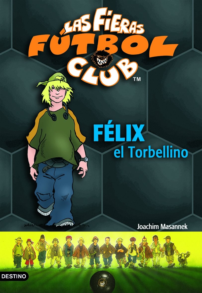 Félix, el torbellino: Las Fieras del Fútbol Club 2 9788408054863