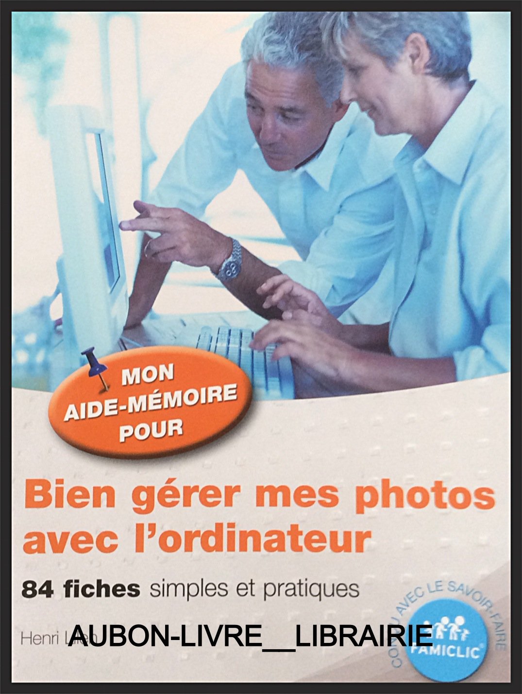 Bien gérer mes photos avec l'ordinateur 9782298021295